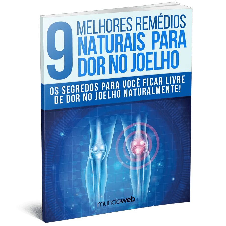 9 Melhores Remédios Naturais Para Dor No Joelho (Acesso Instantâneo) - MundoWeb